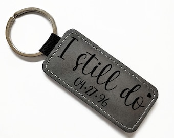 Personalized Anniversary Keychain: 'I Still Do' Faux Leather Gift