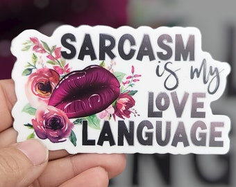 Sarcasm Is My Love Language Sticker, Adult Sticker, Waterproof Water Bottle Sticker, Graphic Sticker, Notebook Sticker, Laptop Sticker