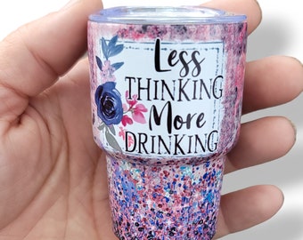 Less Thinking More Drinking Unique Shot Glass, Custom Shot Glass, Sassy Shot Glasses, Funny Shot Glass for Women, Metal 2 oz Shot Glass