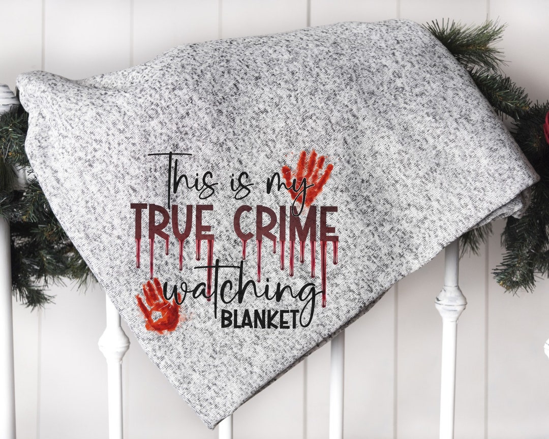 True Crime Snuggle Blanket, True Crime Watching Throw Blanket, True