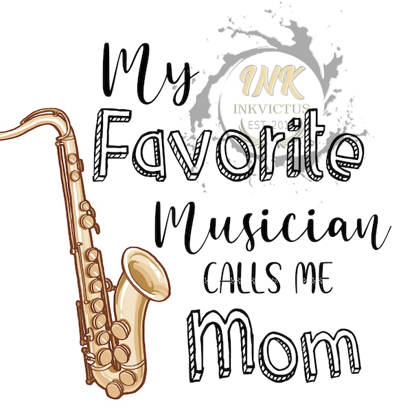 Favorite Musician PNG, Band Mom PNG, Band Mom tshirt, Favorite musician calls me