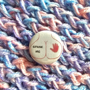 Spank Me Badge/Pin