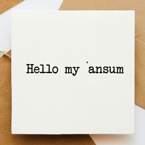 Hola mi ansum, tarjeta de felicitación, dialecto de Cornualles, jerga, tarjeta de saludo, saludos de Cornualles, tarjeta para amigo, tarjeta para él, hola guapo,