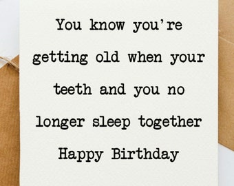 You know you're getting old when card, card for her, card for him, funny Birthday card, cheeky card, Birthday card, rude card,