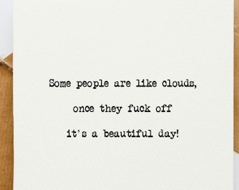 Some people are like clouds greetings card, sweary card, adult card, rude card, funny card, profanity,
