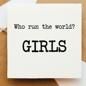 Who run the world-kaart, meisjeskaart, empowermentkaart, beyonce, muziekkaart, girlpower, internationale vrouwendag,