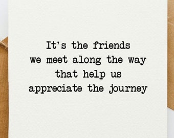 Es ist die Freunde, die wir treffen Karte, positive Karte, Karte für sie, Karte für ihn, Karte für Freund, Positivitätskarte, positive Karte, Freundschaft