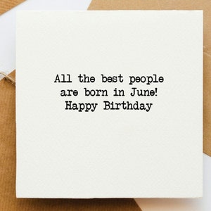 All the best people are born in June Birthday card, greetings card, born in June, happy birthday, celebration,