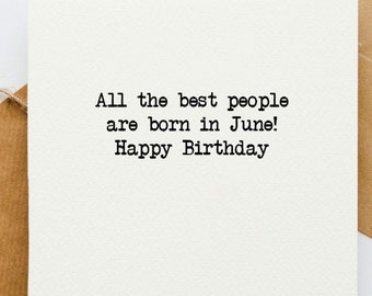 All the best people are born in June Birthday card, greetings card, born in June, happy birthday, celebration,