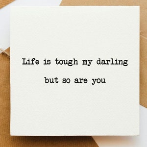 La vie est dure, mais vous l'êtes aussi : carte, pensée pour vous, carte pour un ami, carte de positivité, jours meilleurs, impatients, optimiste, inspirant,