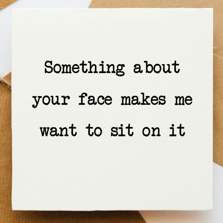 Sit On My Face Quotes