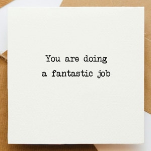 Vous faites un travail fantastique carte, bravo, carte de voeux, chanceux, souhaits chance, nouvel emploi, examen réussi, examen de conduite, concours,