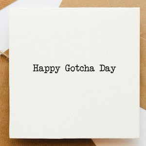 Feliz día Gotcha, tarjeta de felicitación, adopción, niños, tener un bebé, felicitaciones, familia, acogida, nueva mascota, perro, gato, niño,