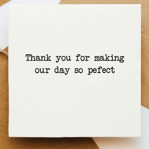 Bedankt dat je onze dag zo perfect hebt gemaakt kaart, trouwdag, bedankje bruiloft, net getrouwd, bruid, bruidegom, speciale dag, bedankt, waardering