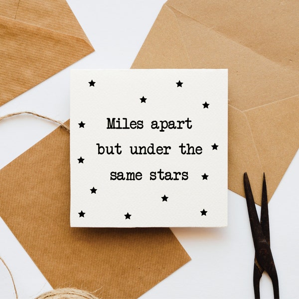 Miles apart but under the same stars card, thinking of you card, upbeat card, positive card, card for her, card for him, card for friend