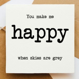 Carte Vous me rendez heureux quand le ciel est gris, carte optimiste, carte heureuse, carte d'amour, carte de remerciement, carte mignonne, carte pour elle, carte pour lui,