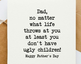 Ugly children Father's Day Card, card for Dad, Father's Day Card, card for Father, funny card, cheeky card, humourous, from the children,