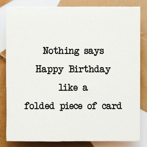 Nichts sagt alles Gute zum Geburtstag wie eine gefaltete Karte, Geburtstagskarte, Karte für Sie, Karte für Ihn, lustige Geburtstagskarte, Geburtstags-Kicher,