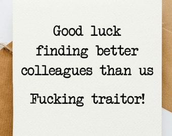 Good luck finding better colleagues than us card, work colleague card, leaving job card, good luck new job card, funny card, rude card