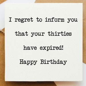 Lamento informarte que tu tarjeta de los treinta ha caducado, tarjeta de cumpleaños, tarjeta divertida, tarjeta descarada, tarjeta tonta, tarjeta para ella, tarjeta para él