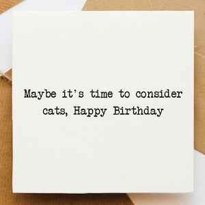 Peut-être qu'il est temps d'envisager une carte de chat, une carte pour elle, une carte pour lui, une carte d'anniversaire drôle, une carte effrontée, une carte d'anniversaire, une carte grossière, ancienne