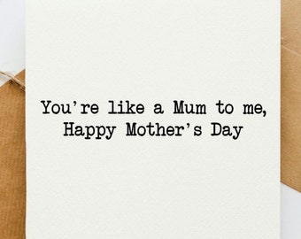 You're like a mum to me mother's day Card, card for Mum, Mother's Day Card, card for Mother, card for her, great mum, card for mum, step mum