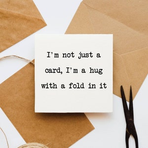 Not just a card, thinking of you, troubled times, sending a hug, virtual hug, card for a friend, upbeat card, hug, cheer up card,
