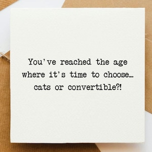 Carte chats ou convertible, carte pour elle, carte pour lui, crise de la quarantaine, carte d'anniversaire drôle, effrontée, carte d'anniversaire, grossière, vieillir,