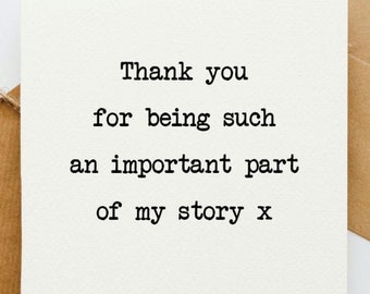 Part of my story card, teacher thanks, card for her, card for him, card for friend, positivity card, uplifting card, positivity, thank you,