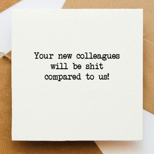 Vos nouveaux collègues seront nuls comparés à nous : carte, carte de travail, carte d'ami, carte pour elle, carte pour lui, carte pour collègue, carte de départ
