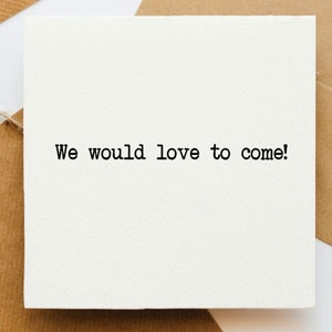 Ci piacerebbe venire con un biglietto, un biglietto di auguri RSVP, accettare un invito, ci piacerebbe andare, una festa, un evento, una celebrazione, un compleanno, un matrimonio,
