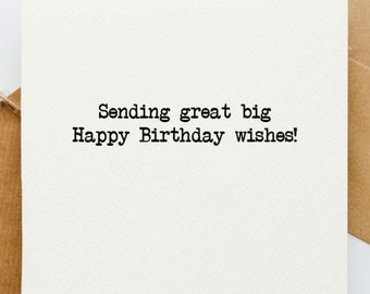 Sending great big Happy Birthday wishes card, card for her, card for friend, card for him, Birthday card, greetings card, birthday wishes,