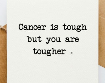 Cancer is tough card, thinking of you card, upbeat card, positive card, card for her, card for him, card for friend,