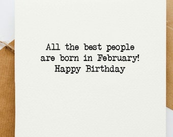 All the best people are born in February Birthday card, greetings card, born in February, happy birthday, celebration,