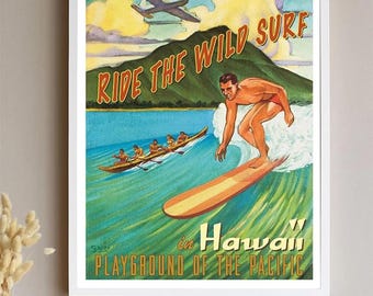 May include: Vintage travel poster with a surfer riding a wave in Hawaii. The poster features a man surfing, outrigger canoes, and an airplane. Text includes "Ride the Wild Surf" and "Playground of the Pacific."