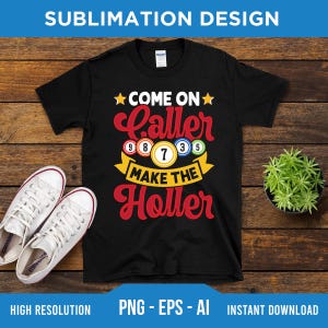 Come On Caller Make Me Holler PNG EPS AI - Digital Download - Bingo Squad Png, Bingo Gift, Bingo Lover Png, Bingo Game Png