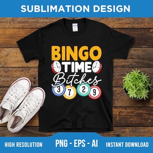 Bingo Time Bitches PNG EPS AI - Digital Download - Bingo Squad Png, Bingo Gift, Bingo Lover Png, Bingo Game Png