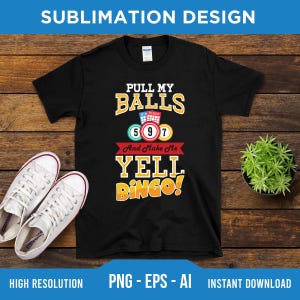 Pull My Balls And Make Me Yell Bingo PNG EPS AI - Digital Download - Bingo Squad Png, Bingo Gift, Bingo Lover Png, Bingo Game Png