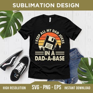 I Keep All My Dad Jokes In A Dad-a-base SVG PNG EPS Funny Dad Joke Quote Design, programmeur Dad Gift, Vaderdagshirt, Cricut Cut-bestand