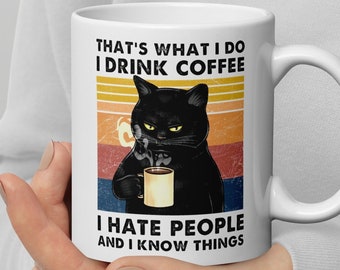 Kitchen Dining Bar Black Cat I Drink Coffee I Hate People I Know Things Mug Best Gift For Friends Tr