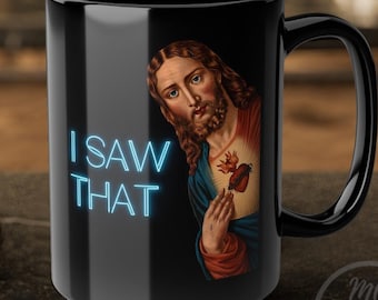I Saw That Mug Jesus Mug Peeking Jesus Cup Funny Christian Coffee Cup Religious Gift Christian Meme Tea Cup Gift for Christian Friend