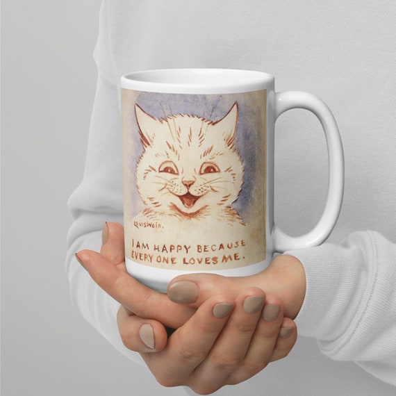 Louis Wain Mug Cat Mug I am happy because everyone loves me Cat Mug Painting Vintage Art Mug/Tasse Coffee Mug Art Artist Gift  Fine Art