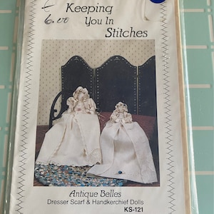 Antique Belles: Dresser Scarf & Handkerchief Dolls by Keeping You In Stitches