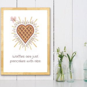 waffle art print, funny food quote , pastry poster,  food art printable, gift for foodie, food lover gift,  kitchen wall decor,
