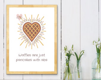 waffle art print, funny food quote , pastry poster,  food art printable, gift for foodie, food lover gift,  kitchen wall decor,
