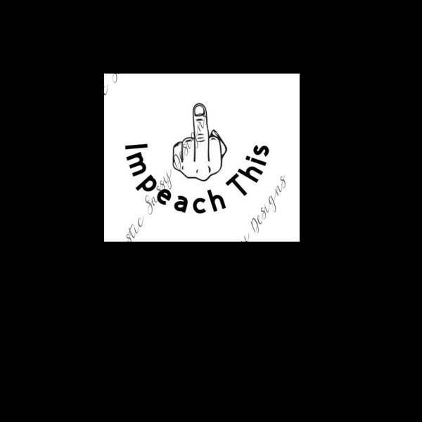 Digital - Impeach this with middle finger