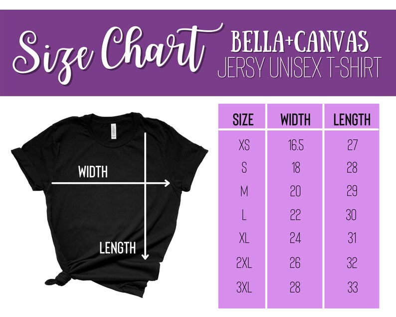 May include: Size chart for a Bella + Canvas unisex jersey t-shirt. The chart shows the width and length measurements in inches for sizes XS to 3XL.