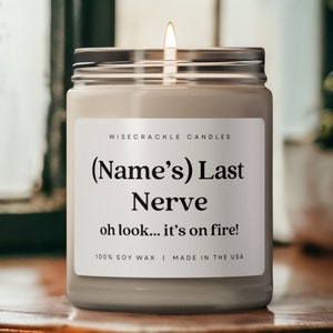 Personalized Last Nerve Candle, Custom Last Nerve Scented Soy Candle, Custom Name Candle, Funny Gift, Personalized Candle Gift