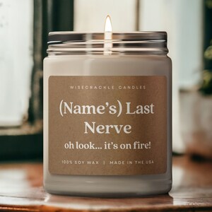 Personalized Last Nerve Candle, Custom Last Nerve Scented Soy Candle, Custom Name Candle, Funny Gift, Personalized Candle Gift