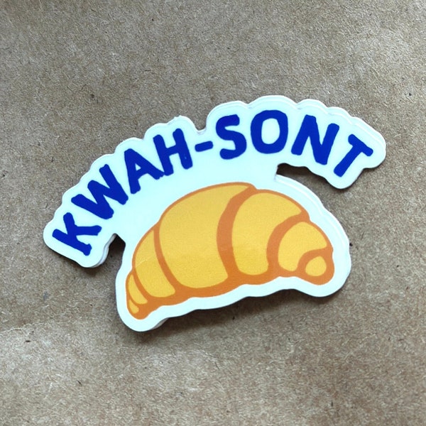 Croissant sticker | KWAHSONT stickers | funny sticker | bread stickers | vine stickers | humor stickers | food sticker